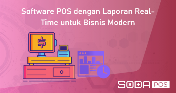 Software POS dengan Laporan Real-Time